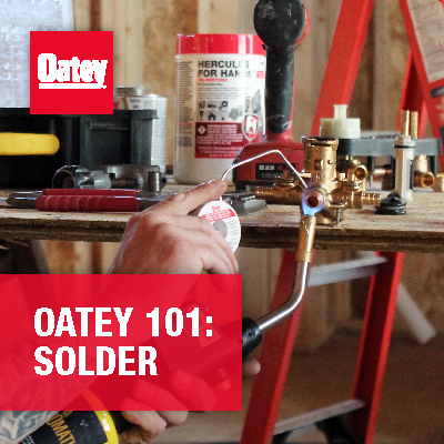 Oatey 101: Soldering Tools, Tips and Techniques