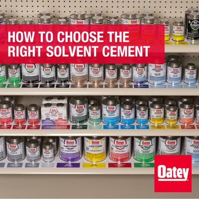 How to Choose the Right Solvent Cement for the Job